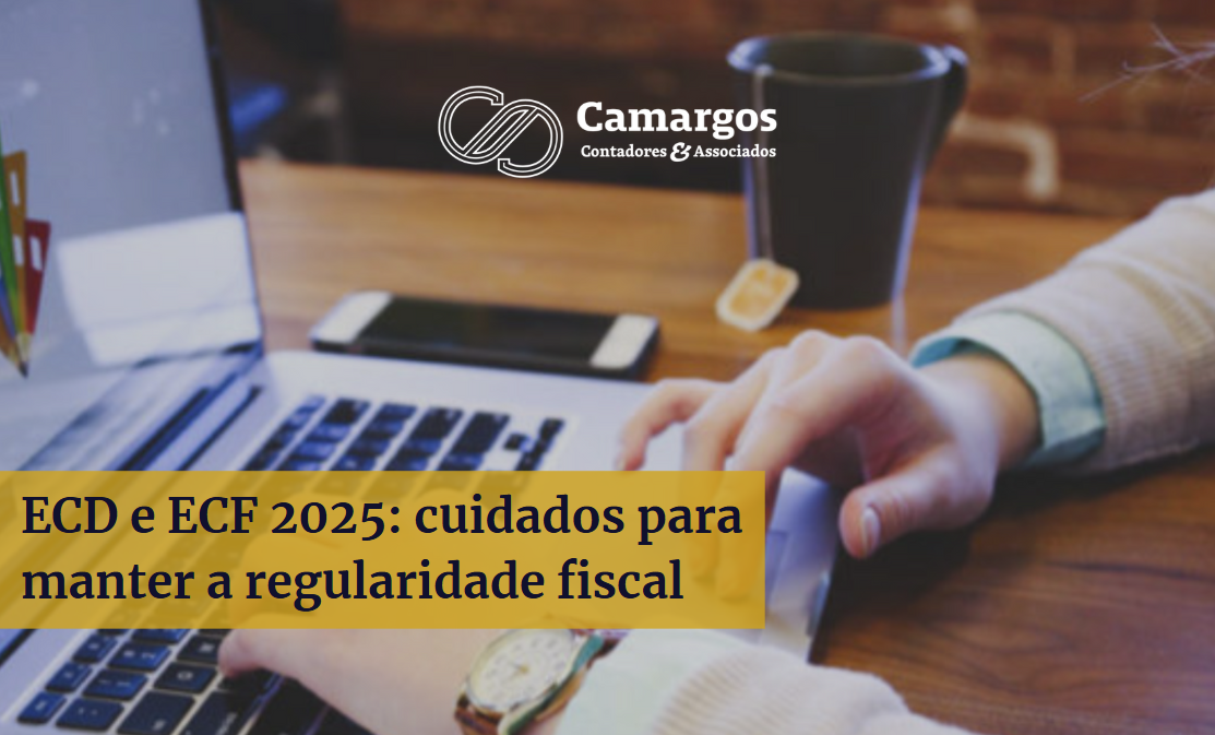 ECD e ECF 2025: cuidados para manter a regularidade fiscal