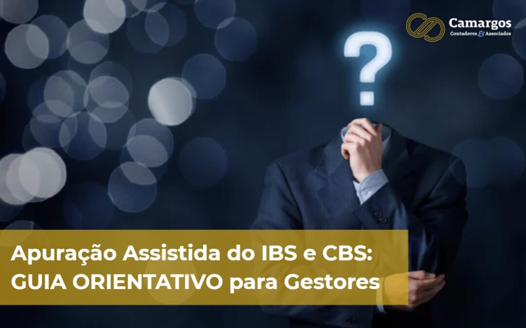 apuração assistida de IBS e CBS - GUIA ORIENTATIVO